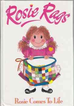 Rosie Rags. Rosie Comes to Life