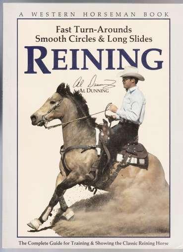Reining The Guide for Training & Showing Winning Reining Horses A Western Horseman Book
