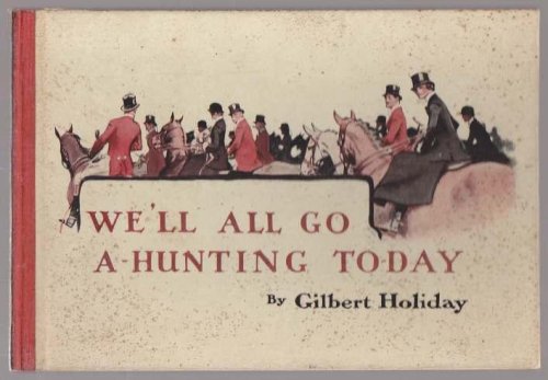 We'll All Go A-Hunting Today A Sketchbook from the Hunting Field