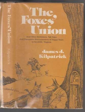 The Foxes' Union and Other Stretchers, Tall Tales and Discursive Reminiscences of Happy Years in Scrabble, Virginia SIGNED