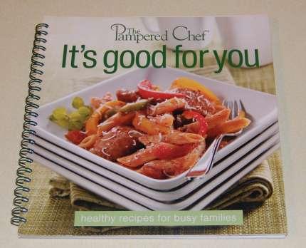 The Pampered Chef It's Good For You Healthy Recipes For Busy Families