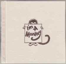 I'm A Monkey