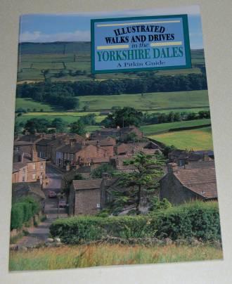 Illustrated Walks and Drives in the Yorkshire Dales A Pitkin Guide