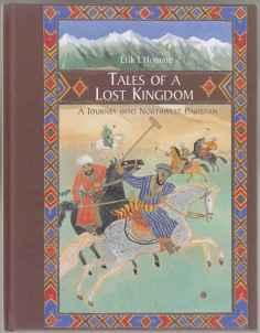 Tales of a Lost Kingdom - A Journey Into Northwest Pakistan