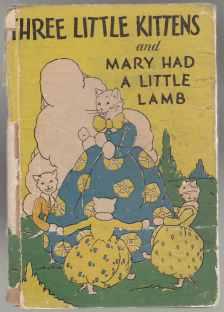 Three Little Kittens and Mary Had a Little Lamb