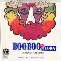 Boo Boo The Clown. Missions Volunteer 1993 Home Mission Study for Grades 1-3