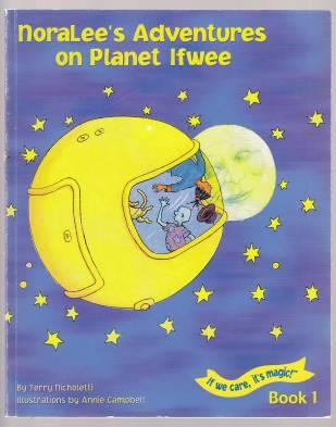 Noralee's Adventures on Planet Ifwee. Book 1