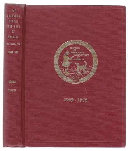 The Foxhound Kennel Stud Book of America (Consolidated) Volume XII - 1969-1972