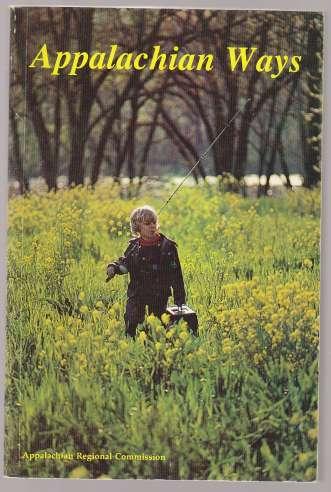 Appalachian Ways A Guide to the Historic Mountain Heart of The East