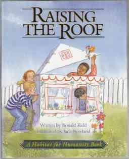 Raising The Roof. A Habitat For Humanity Book