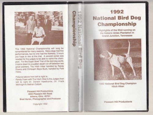 1992 National Bird Dog (Pointer) Championships. Highlights of The 93 rd Running on the Historic Ames PLantation in Grand Junction, TN. Winner: Hitch Hiker Handled By Randy Downs VHS TAPE