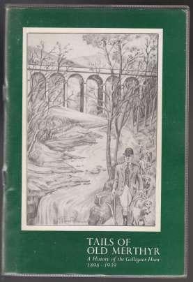Tails of Old Merthyr. A History of the Gelligaer Hunt 1898-1939