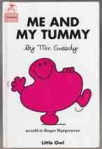 Me and My Tummy By Mr. Greedy