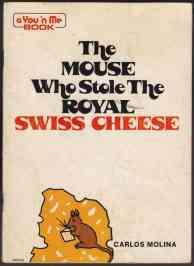 The Mouse Who Stole the Royal Swiss Cheese