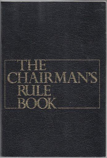The Chairman's Rule Book Running A Meeting in The 20th Century
