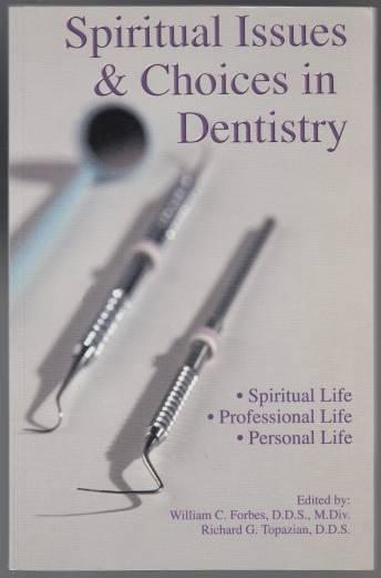 Spiritual Issues & Choices In Dentistry Spiritual Life, Professional Life, Personal Life