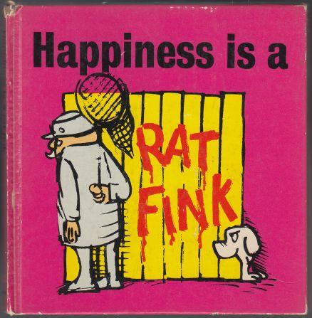 Happiness is a Rat Fink