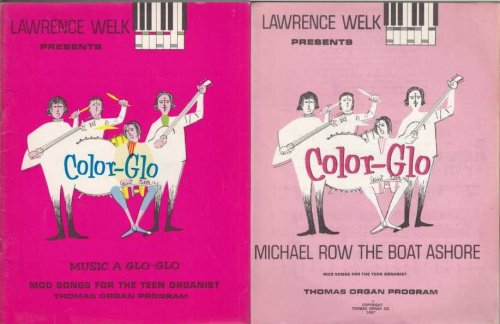 Lawrence Welk Presents Color-Glo Music A Glo-Glo An Easy Method for the Teen Organist Main Book Plus 5 Sheet Music Books