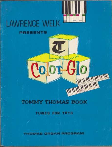 Lawrence Welk Presents Color-Glo Tommy Thomas Book Tunes for Tots