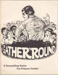 Gather 'Round A Storytelling Series for Primary Grades Teacher's Guide