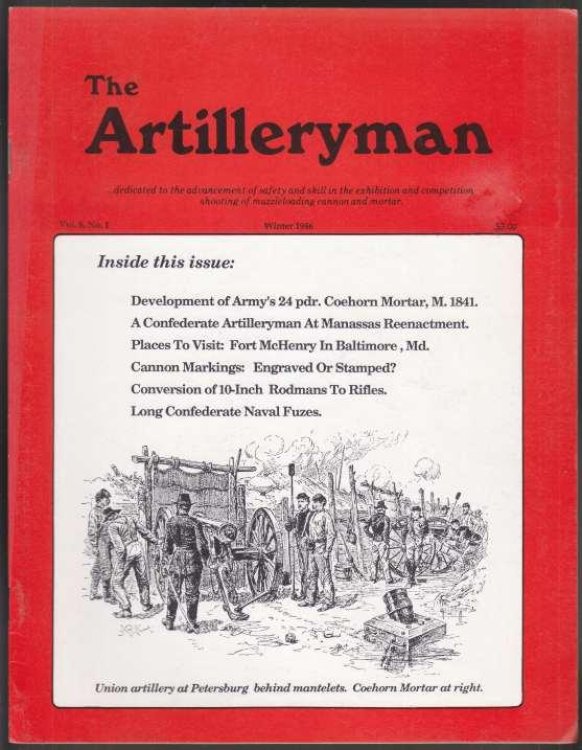 The Artilleryman Winter 1986 Vol 8 No.1 .dedicated to the advancement of safety and skill in the exhibition and competition shooting of muzzleloading cannon and mortar.