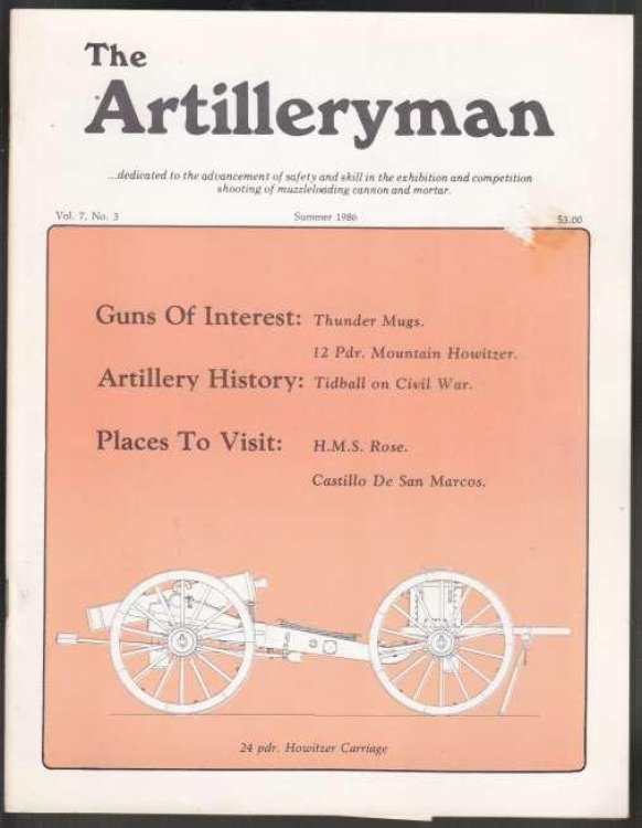 The Artilleryman Summer 1986. Vol 7. No 3 .dedicated to the advancement of safety and skill in the exhibition and competition shooting of muzzleloading cannon and mortar.