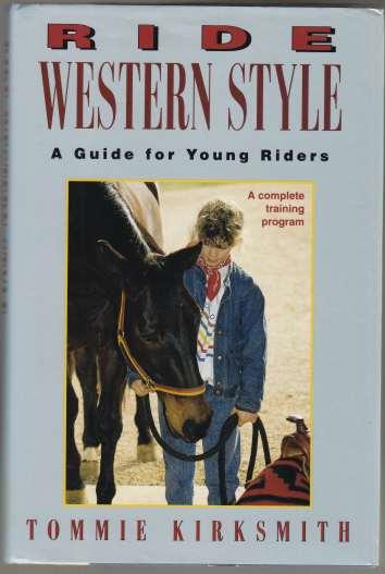Ride Western Style A Guide For Young Riders. A Complete Training Program