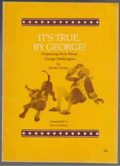 It's True, By George!