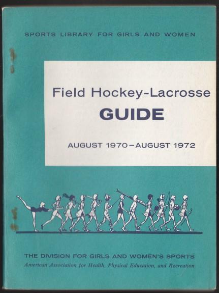 Field Hockey - Lacrosse Guide August 1970 - August 1972