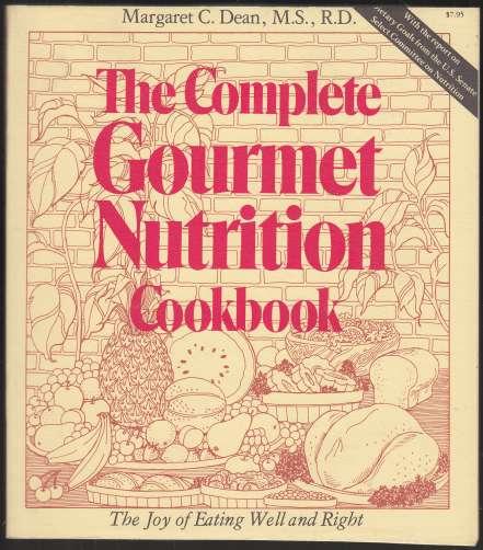 The Complete Gourmet Nutrition Cookbook The Joy of Eating Well and Right SIGNED