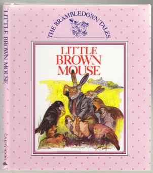The Brambledown Tales Little Brown Mouse