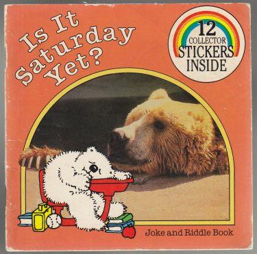 Is It Saturday Yet Joke and Riddle Book