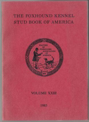 The Foxhound Kennel Stud Book of America Volume XXIII (23) 1983
