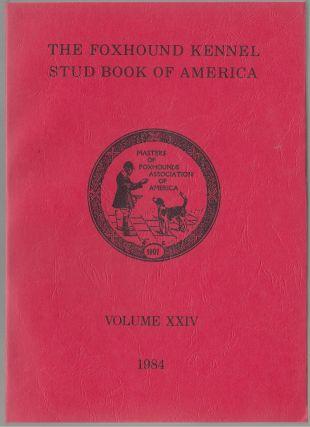 The Foxhound Kennel Stud Book of America Volume XXIV (24) 1984