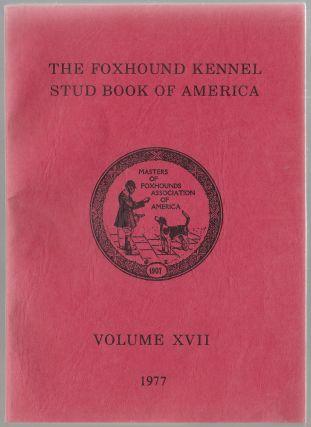 The Foxhound Kennel Stud Book of America Volume XVII (17) 1977