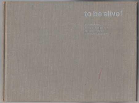 To Be Alive! From the Film Produced by Francis Thompson, Inc. for Johnson Wax
