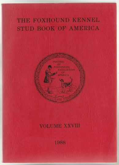 The Foxhound Kennel Stud Book of America Volume XXVIII (28) 1987
