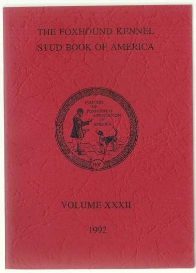 The Foxhound Kennel Stud Book of America Volume XXXII (32) 1992
