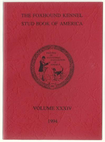 The Foxhound Kennel Stud Book of America Volume XXXIV (34) 1994