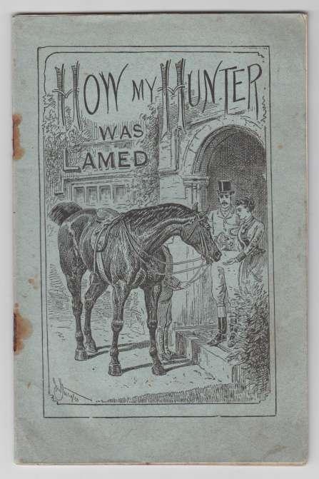 How My Hunter Was Lamed How the Lameness Was Cured