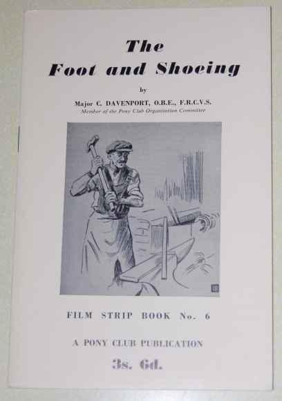 The Foot and Shoeing A Pony Club Book Film Strip Book No. 6.