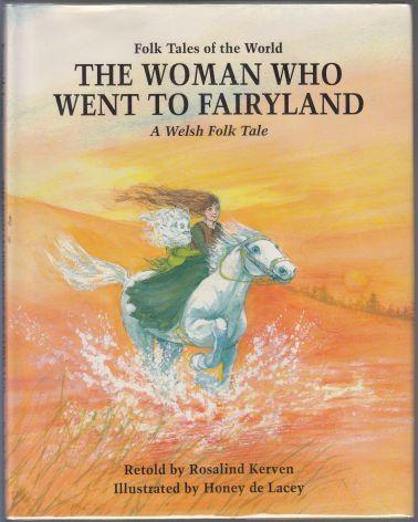 The Woman Who Went To Fairyland A Welsh Folk Tale - Folk Tales Of The World