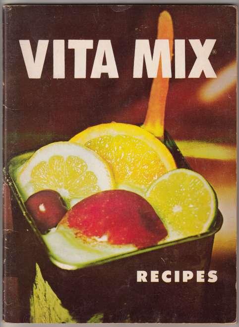 Vita Mix Recipes and Instructions