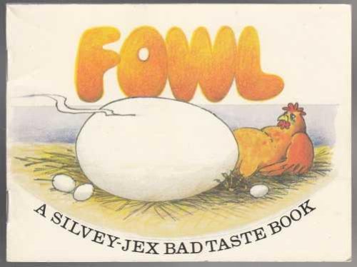 Fowl A Silvey-Jex Bad Taste Book