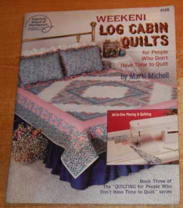 Weekend Log Cabin Quilts for People Who Don't Have Time to Quilt Book Three (#4126)