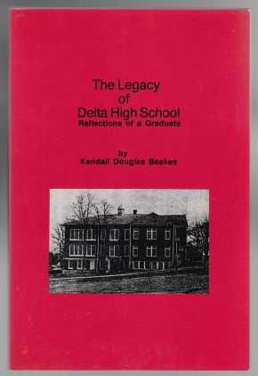 Image for The Legacy of Delta High School Reflections of a Graduate The Legacy of Delta High School Reflections of a Graduate
