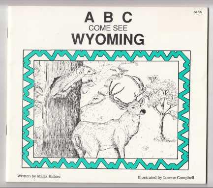 Image for A B C Come See Wyoming SIGNED A B C Come See Wyoming SIGNED