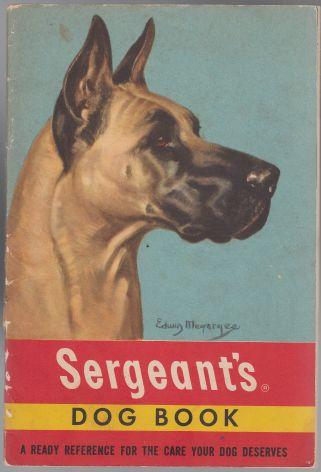 Sergeant's Dog Book A Ready Reference For The Care Your Dog Deserves