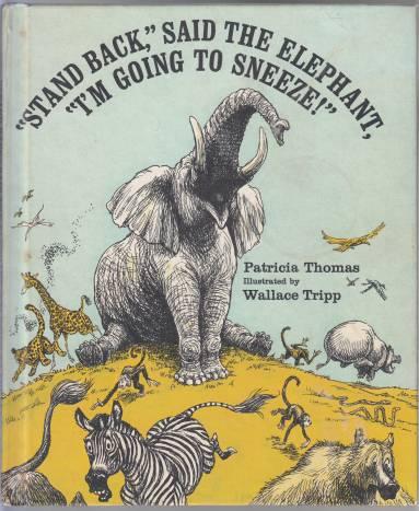 Stand Back, Said the Elephant, I'm Going to Sneeze!