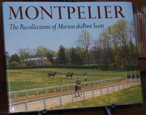 Montpelier The Recollections of Marion DuPont Scott as Told to Gerald Strine